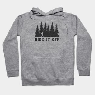 Hike it Off - Hiking Therapy Hoodie